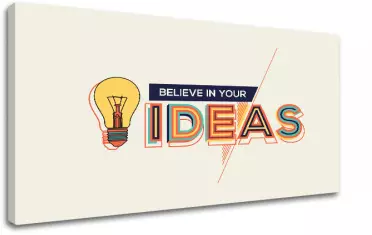 Motivačný obraz na stenu Believe in your ideas