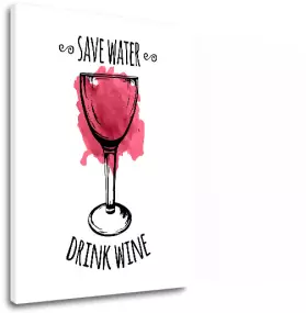 Obraz na stenu s textom Save water – Drink Wine
